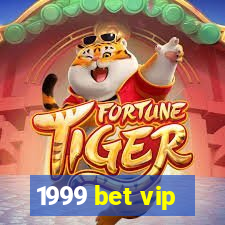 1999 bet vip